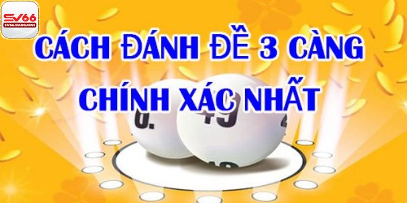 Cách chơi đề 3 càng theo xổ số 3 miền