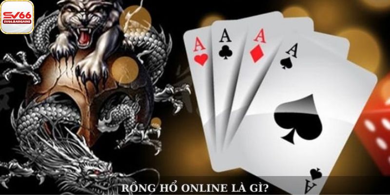 Đôi nét về Rồng Hổ online