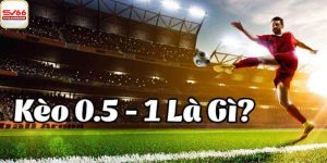 Kèo tài xỉu 0.5/1 là gì?