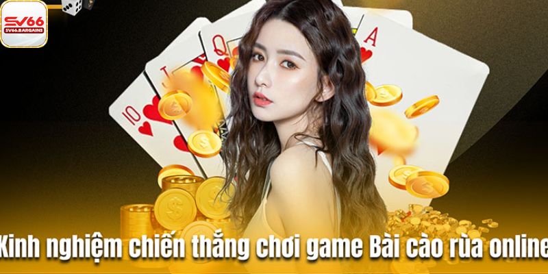 Kinh nghiệm chơi bài bất bại