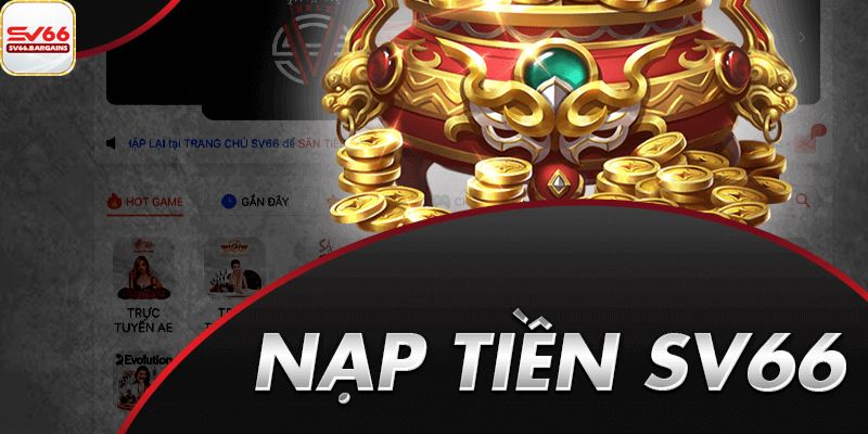 Lưu ý khi nạp tiền SV66