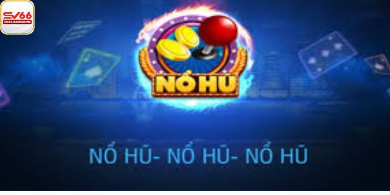 Thông tin sơ lược nổ hũ SV66